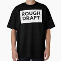 Rough Draft T-Shirt - Novelty Apparel for Adults