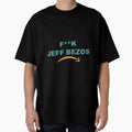 F K Jeff Bezos T-Shirt - Fun Novelty Design Men Women