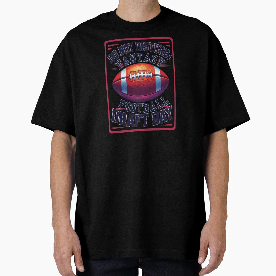Do Not Disturb Fantasy Football Draft Day T-Shirt - Novelty Apparel Unisex
