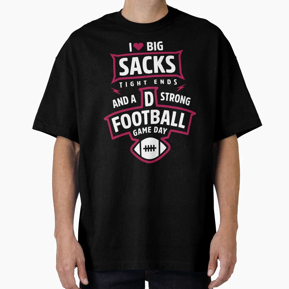 Womens I Love Big Sacks Tight Ends And T-Shirt - Novelty Apparel Unisex