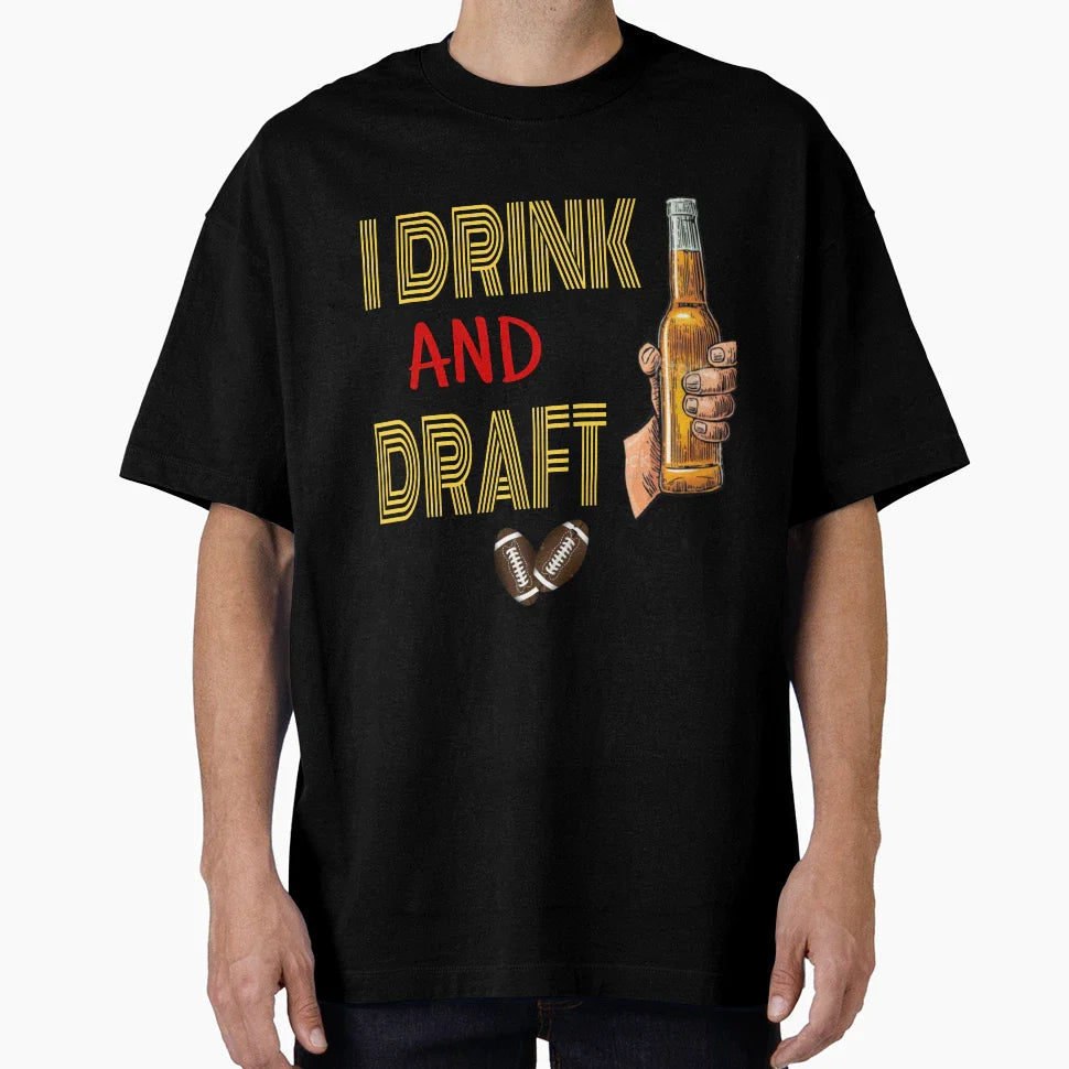 I Drink And Draft T-Shirt - Streetwear Style Unisex
