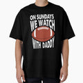 Sundays We Watch Daddy Funny Family T-Shirt - Minimalist Print Men Women