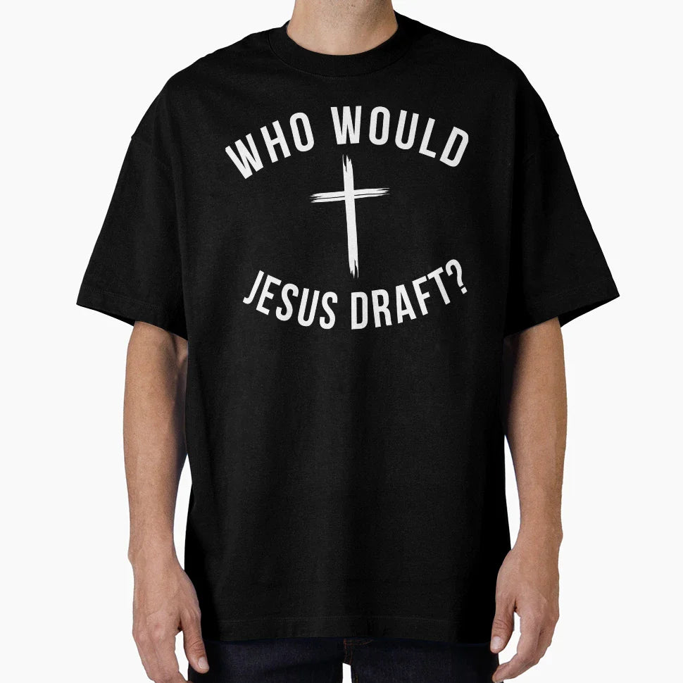 Who Would Jesus Draft Funny T-Shirt - Fun Novelty Design for Adults