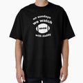 Sundays We Watch Football Daddy T-Shirt - Graphic Print Unisex