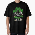 I Dream Big Dream T-Shirt - Graphic Print Men Women