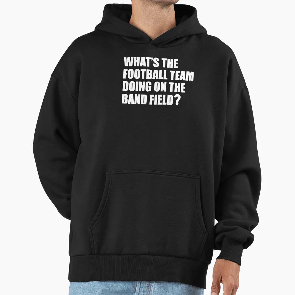 Whats Football Team Doing School Band Hoodie - Aesthetic Graphic Unisex
