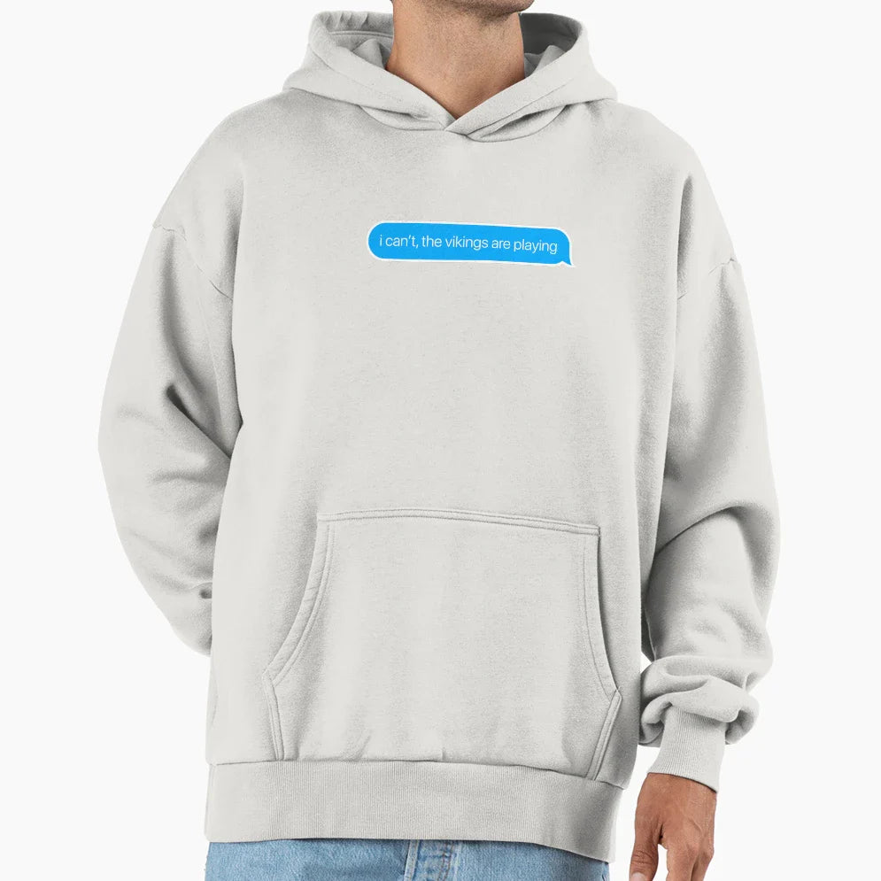 I Cant Vikings Are Playing Hoodie - Aesthetic Graphic for Adults
