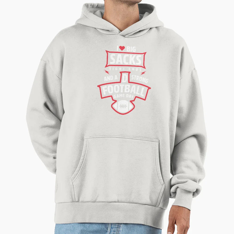 Womens I Love Big Sacks Tight Ends And Hoodie - Trendy Graphic Unisex