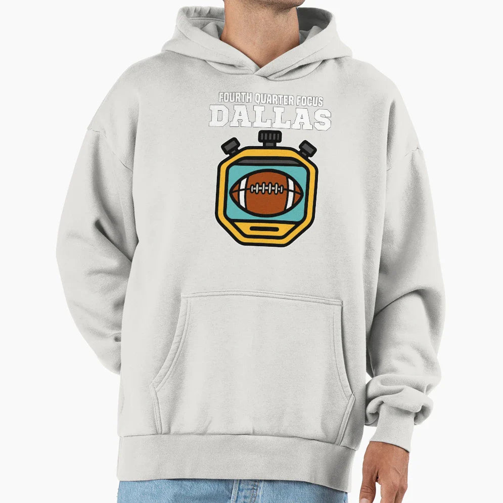Dallas Fourth Quarter Focus Texas Hoodie - Novelty Apparel Men Women