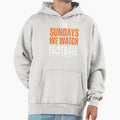 Sundays We Watch Football Hoodie - Trendy Graphic Men Women