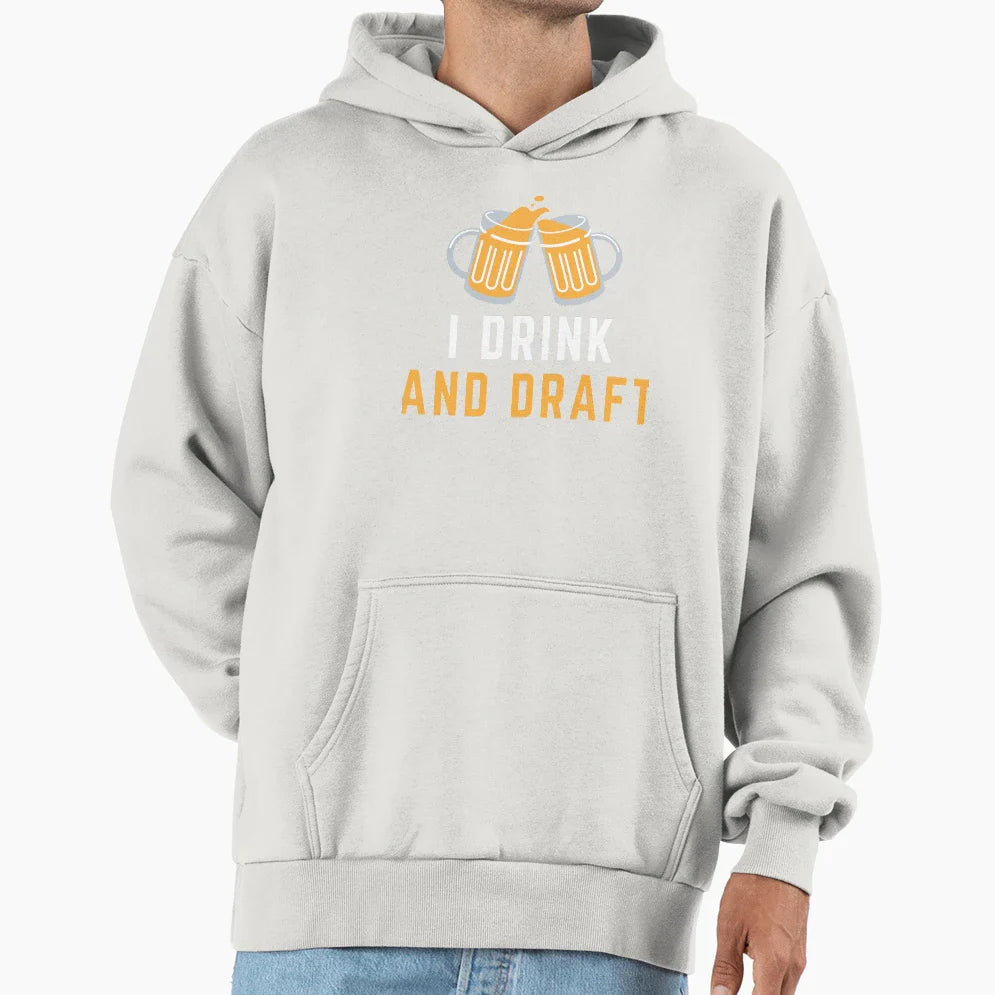 I Drink And Draft Hoodie - Aesthetic Graphic for Adults