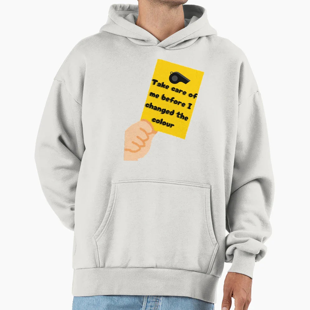 Take Care Me Before I Changed Color Hoodie - Streetwear Style Unisex