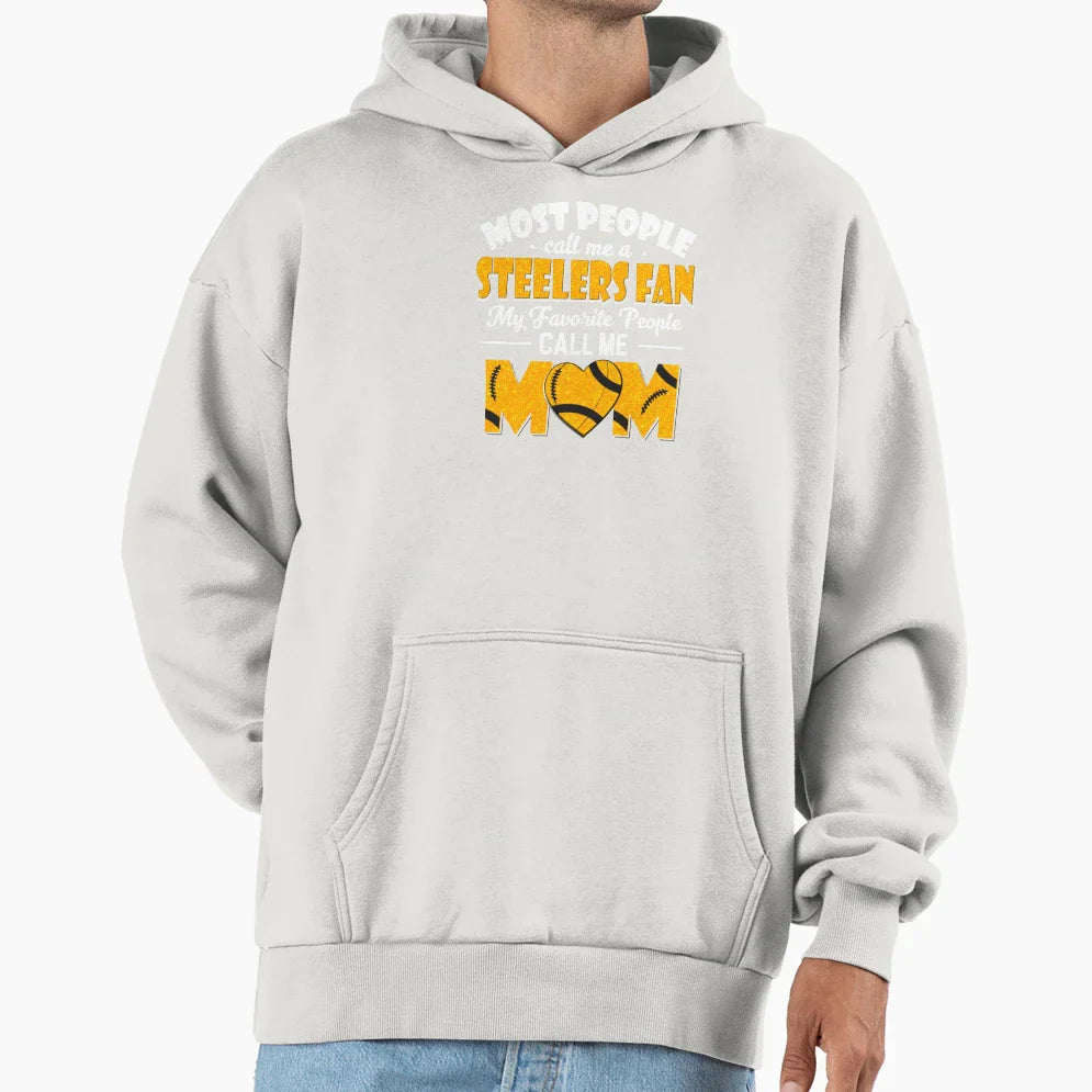 Most People Call Me Steelers Fan My Hoodie - Novelty Apparel Unisex
