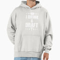 I Drink Draft Hoodie - Novelty Apparel for Adults