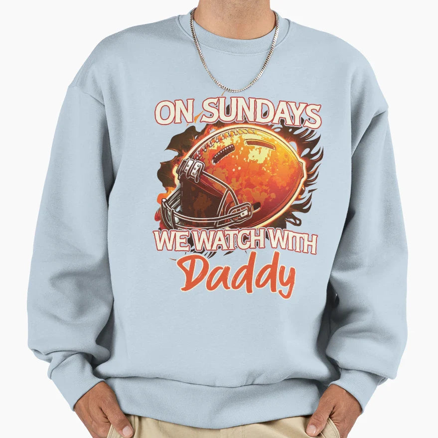Sunday Football Daddy Fan Sundays Sweatshirt - Fun Novelty Design Unisex
