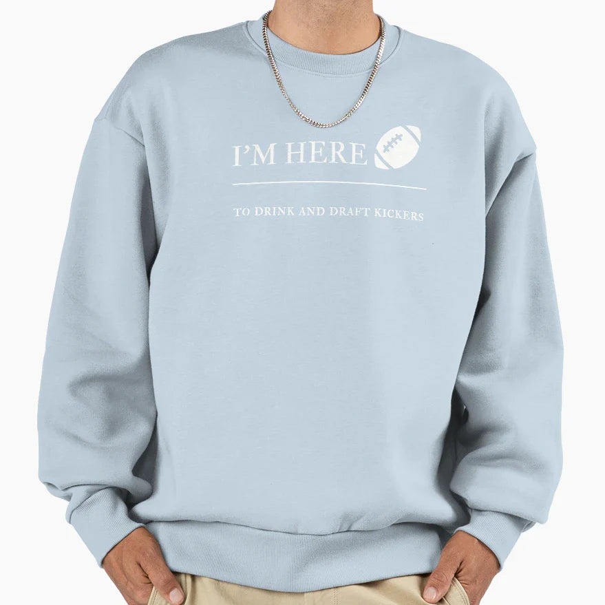 Im Here To Drink And Draft Sweatshirt - Fun Novelty Design for Adults