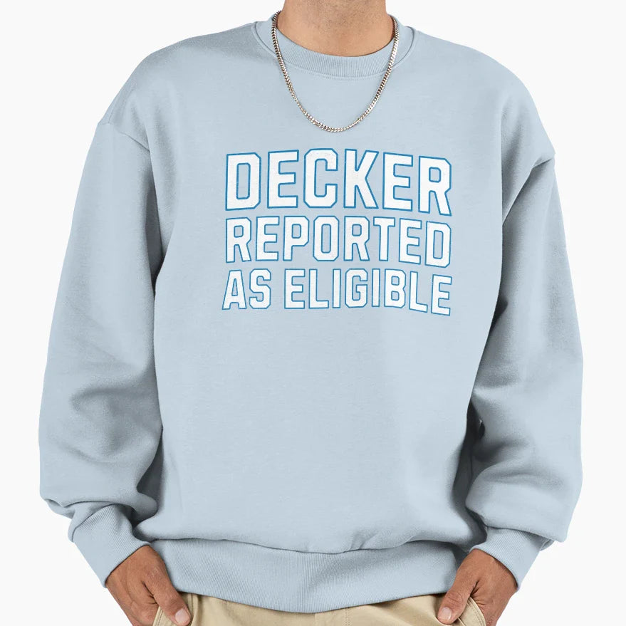 Decker Reported As Eligible Sweatshirt - Novelty Apparel for Adults