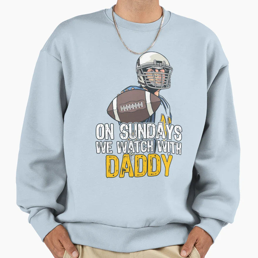 Sunday Football Daddy Fan Sundays We Sweatshirt - Aesthetic Graphic Unisex