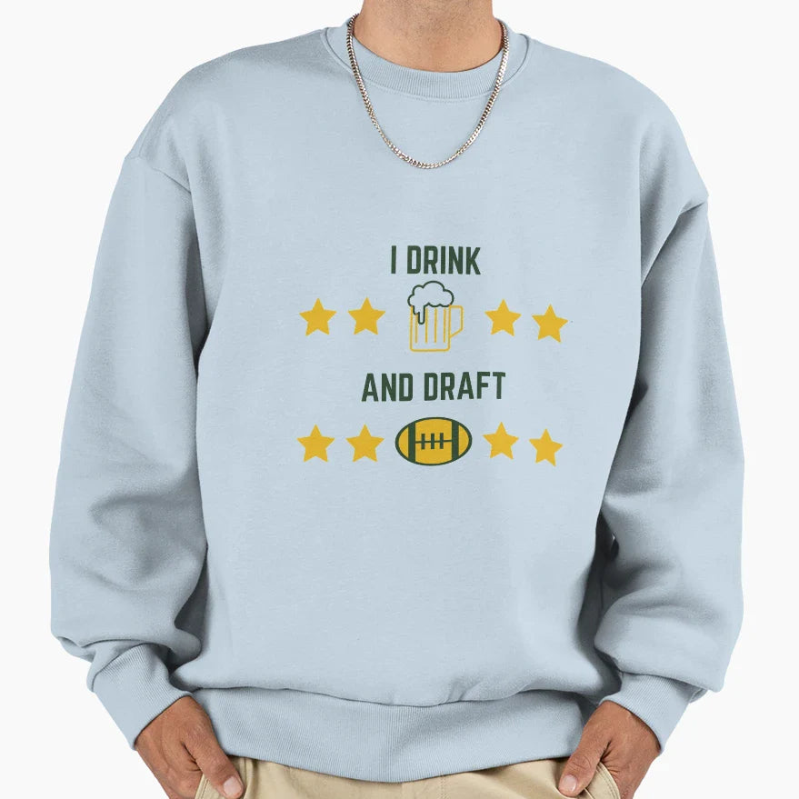 I Drink And Draft Sweatshirt - Novelty Apparel Unisex