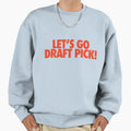 Lets Go Draft Pick Cle Orange Sweatshirt - Fun Novelty Design Men Women