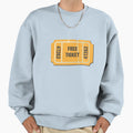 Free Ticket Sweatshirt - Unique Graphic Men Women