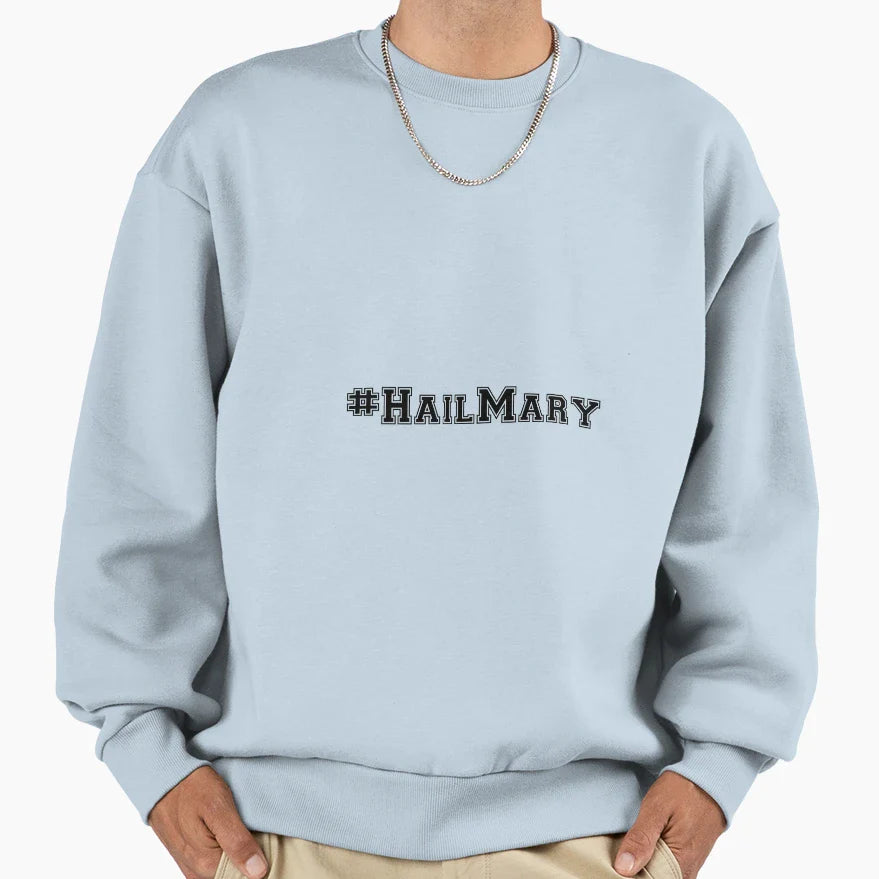 Hail Mary Sweatshirt - Graphic Print Unisex