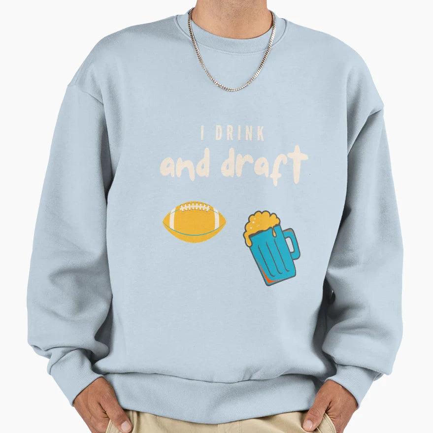 Drink And Draft Sweatshirt - Streetwear Style Unisex