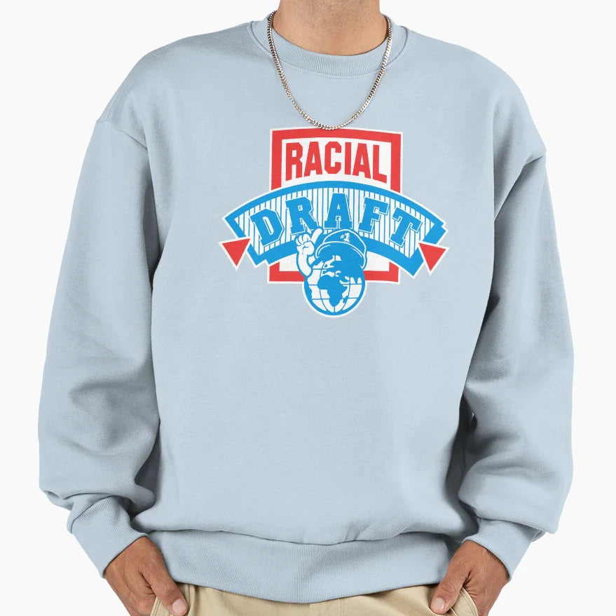 Racial Draft Sweatshirt - Casual Everyday Wear Men Women