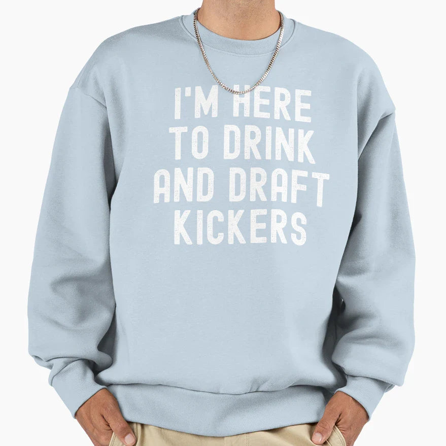 Im Here To Drink And Draft Sweatshirt - Casual Everyday Wear for Adults