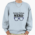 Fantasy Football Nerd Sweatshirt - Unique Graphic Unisex