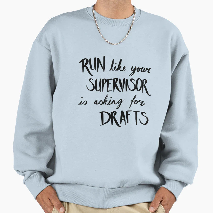Run Like Your Supervisor Is Asking Sweatshirt - Graphic Print Unisex