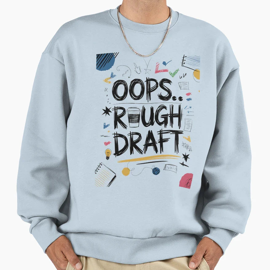 Oops Rough Draft Sweatshirt - Custom Art Print for Adults