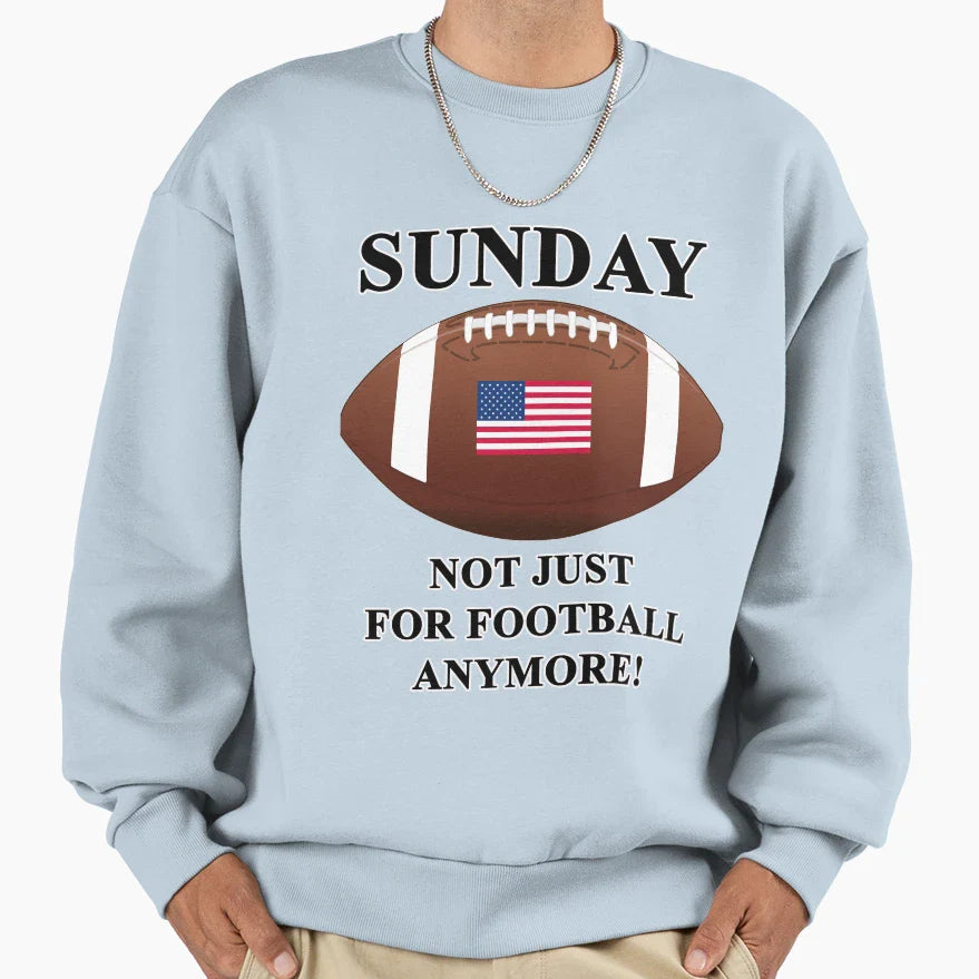 Sunday Not Just Football Anymore Sweatshirt - Streetwear Style for Adults