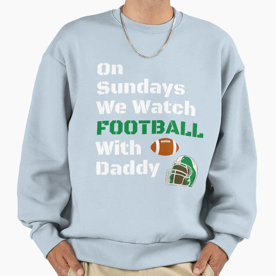 Sundays We Watch Football Daddy Funny T-Shirt - Fun Novelty Design Unisex