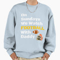 Sundays We Watch Football Daddy T-Shirt - Fun Novelty Design for Adults