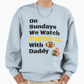 Sundays We Watch Football Daddy Funny T-Shirt - Aesthetic Graphic Unisex
