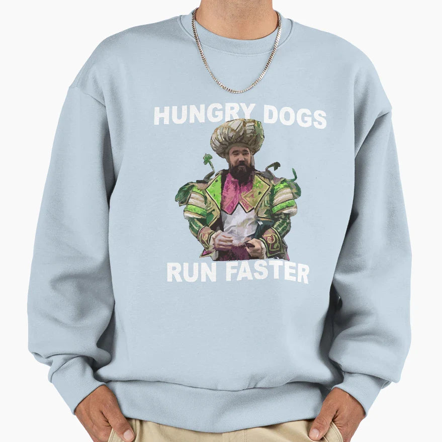 Hungry Dogs Run Faster Sweatshirt - Casual Everyday Wear for Adults