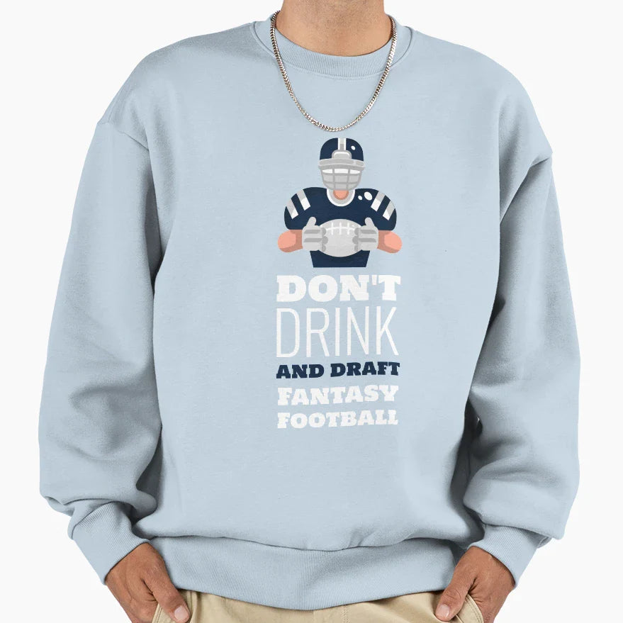 Dont Drink And Draft Fantasy Sweatshirt - Minimalist Print for Adults