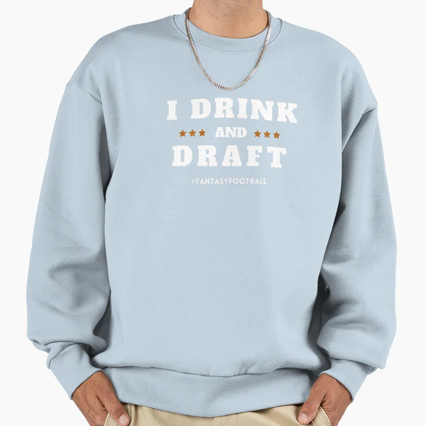 I Drink And Draft Sweatshirt - Minimalist Print Men Women