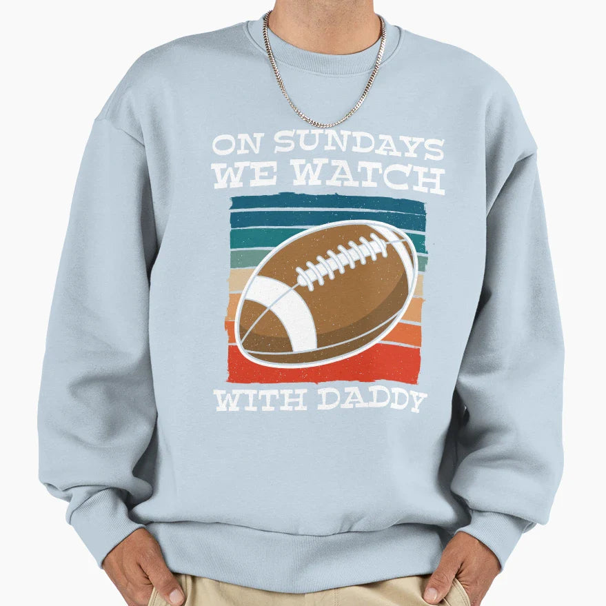 Sundays We Watch Football Daddy T-Shirt - Aesthetic Graphic Men Women