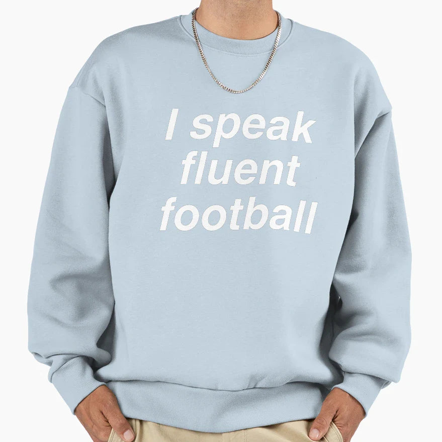 I Speak Football Sweatshirt - Graphic Print Men Women