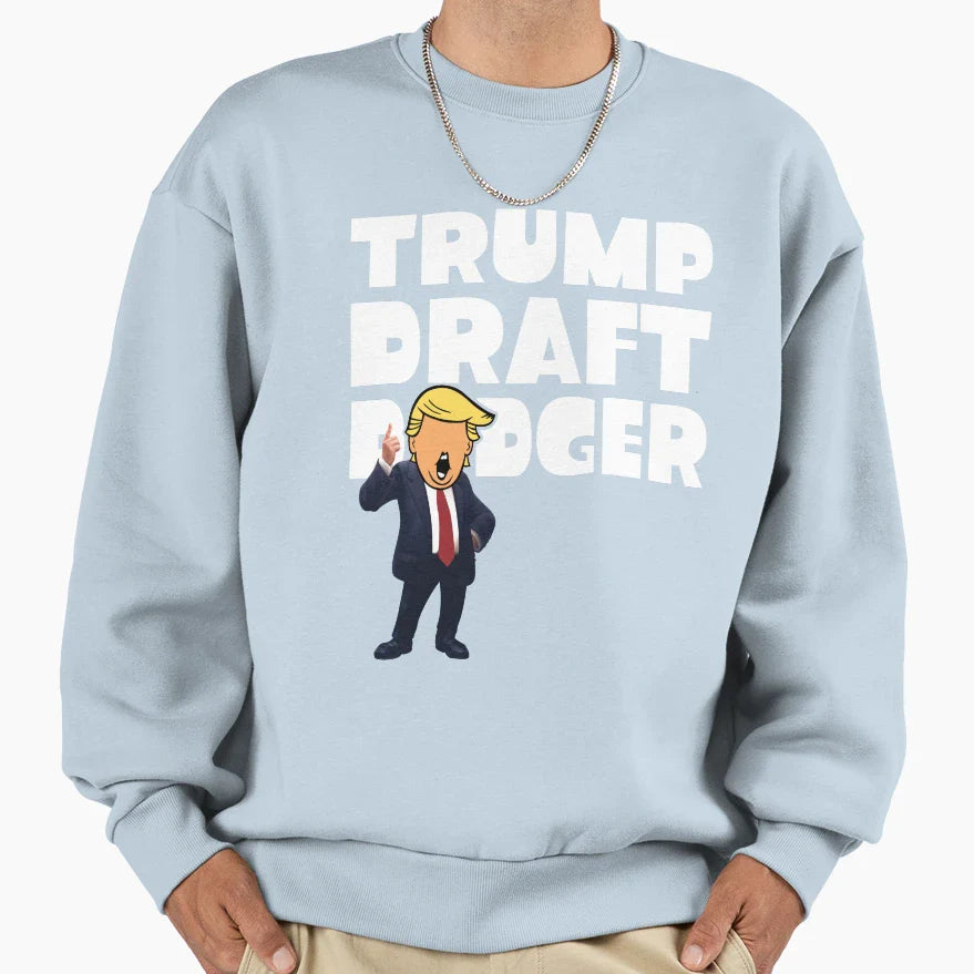Trump Draft Dodger Sweatshirt - Fun Novelty Design Unisex