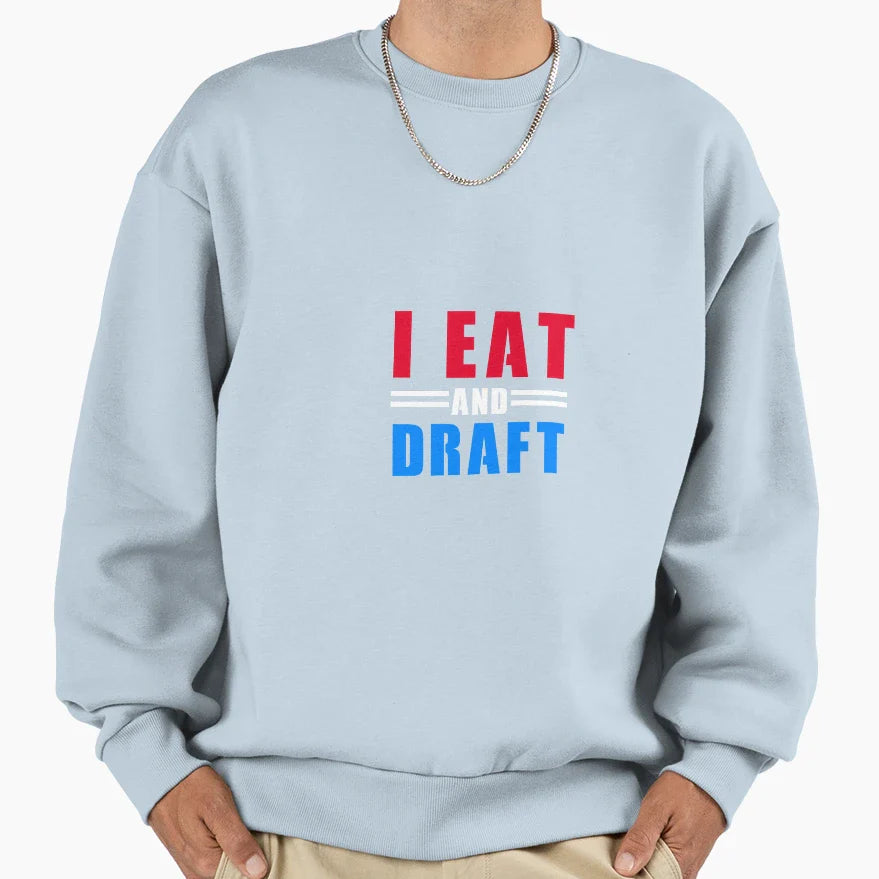 I Eat And Draft Sweatshirt - Graphic Print Men Women