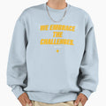 We Embrace Challenges Sweatshirt - Unique Graphic Men Women