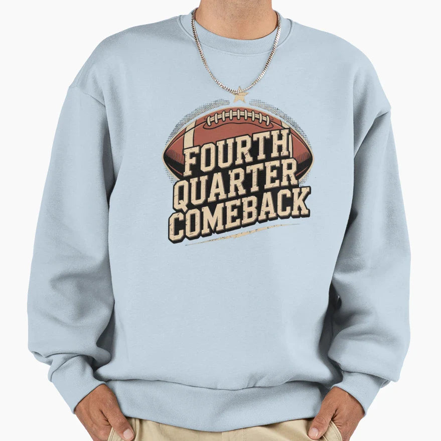 Fourth Quarter Comeback Sweatshirt - Trendy Graphic for Adults