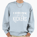 I Drink And Draft Kickers Again Sweatshirt - Trendy Graphic Men Women