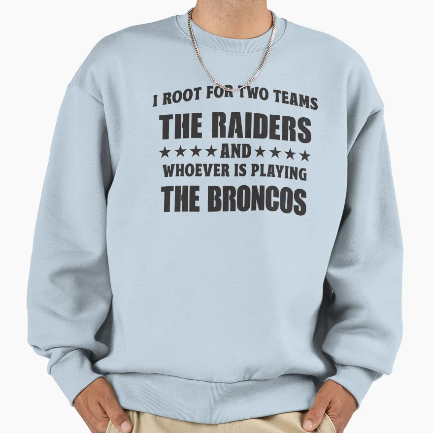 I Root Two Teams Raiders And Sweatshirt - Casual Everyday Wear for Adults