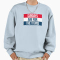 Sundays Are Titans Sweatshirt - Trendy Graphic for Adults