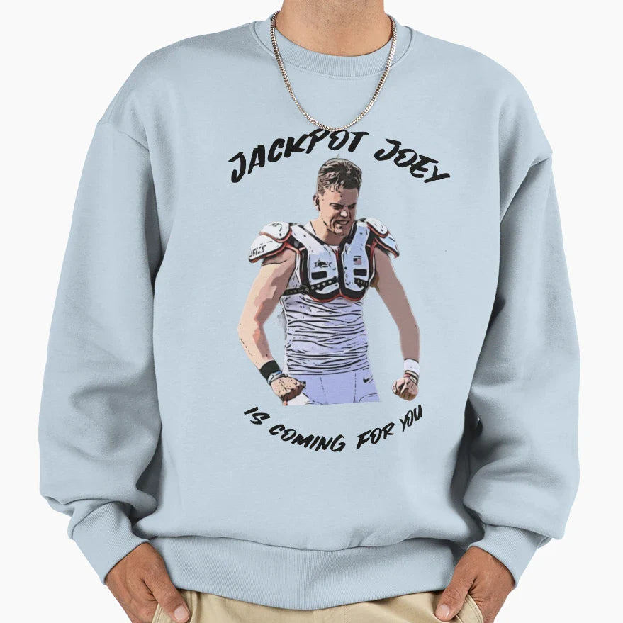 Jackpot Joey Is Coming You Aka JB Sweatshirt - Custom Art Print Men Women