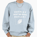 Rugby Outwork Outplay Outlast Sweatshirt - Novelty Apparel for Adults